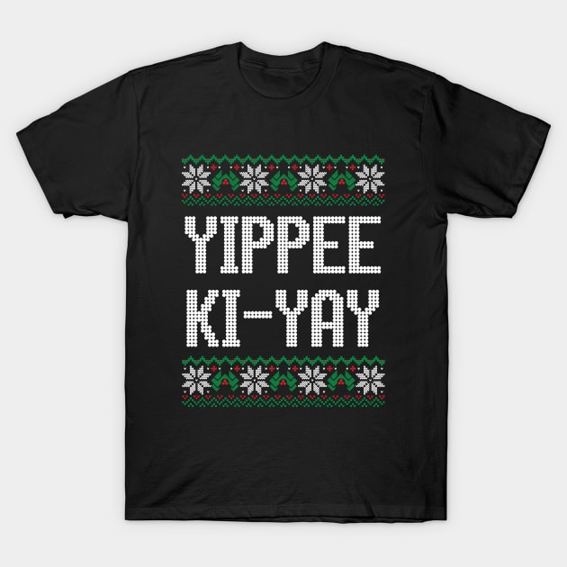 Yippee Ki-Yay T-Shirt by BodinStreet